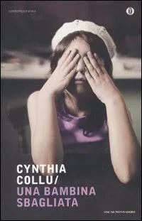 Image of Romanzo - Una bambina sbagliata - Cynthia Collu